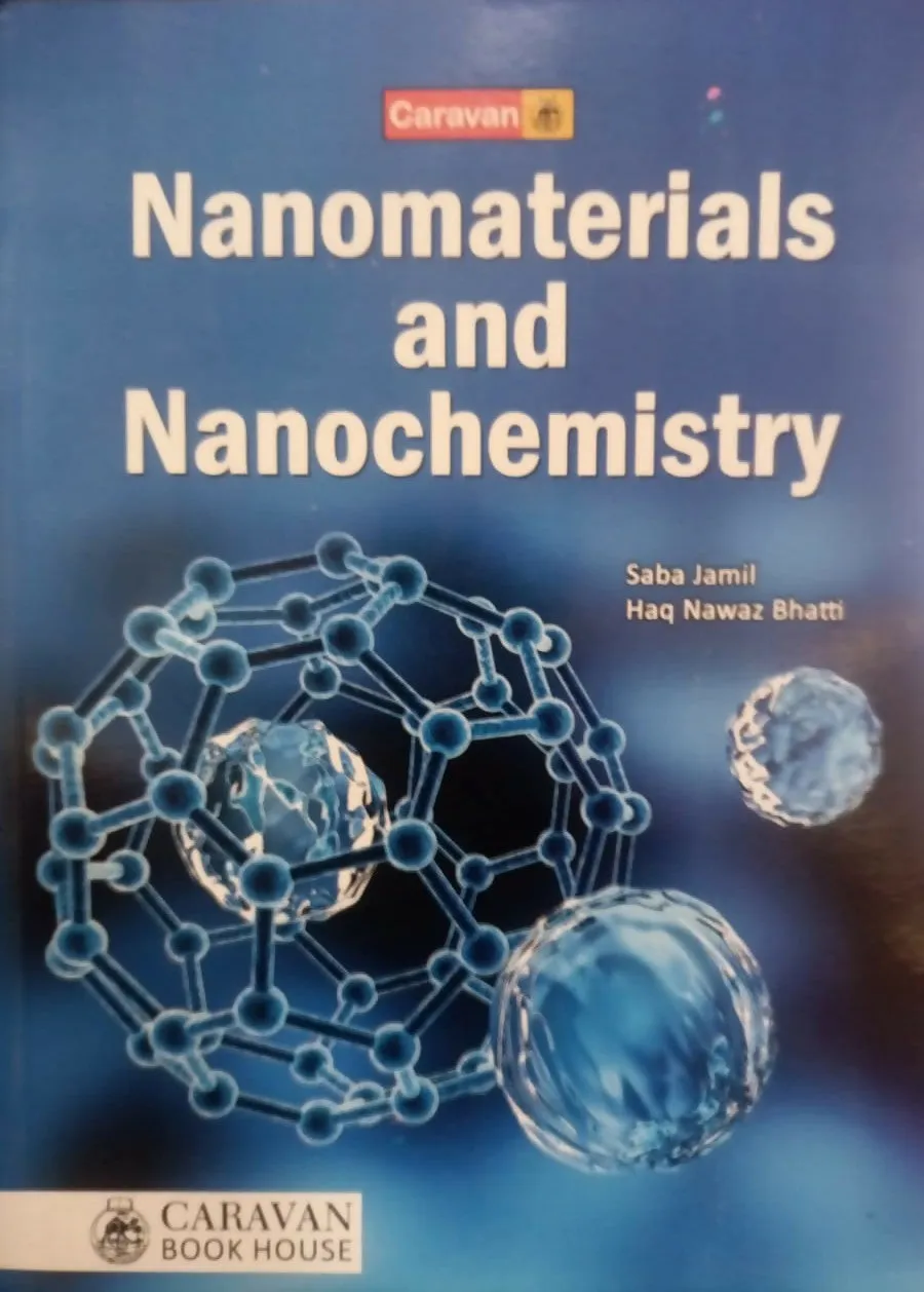 Nanomaterials And Nanochemistry By Haq Nawaz Bhatti -Caravan
